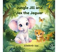 Jungle Jill and Jax the Jaguar: An Alphabet Adventure About Trying Your Best