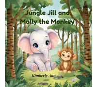 Jungle Jill and Molly the Monkey: An Alphabet Adventure About Trying Again