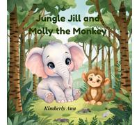 Jungle Jill and Molly the Monkey: An Alphabet Adventure About Trying Again