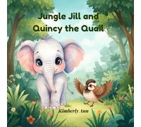 Jungle Jill and Quincy the Quail: An Alphabet Adventure About Quiet Confidence