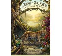 Jungle Journey: A-Z Safari Alphabet