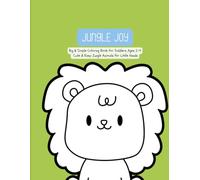 Jungle Joy: Big & Simple Jungle Animal Coloring Book for Toddlers Ages 2-4