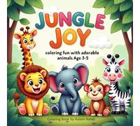 Jungle Joy: Coloring Fun with Adorable Animals (Ages 3-5): Big Smiles, Bold Lines, and Easy Jungle Adventures for Toddlers