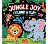 Jungle Joy: Colour & Play: Friendly wild animals for early learners-ages 3-6