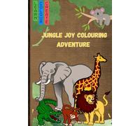 Jungle joy colouring adventure: Learn Colour & Create