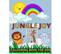 Jungle Joy Cute Animals : Bold and Easy Colouring Book for Kids