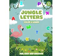 Jungle Letters - Color and Learn, Fun Animal Coloring Book for Kids: Ages 4+, Learn to Spell Animal Names by Completing the Missing Letters, Boost ... Creativity While Exploring the Animal World!
