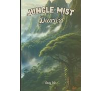 JUNGLE MIST DIARIES For Your Every Day Use to Write Your Learning and Experiences Daily so You Can Learn From Your Past: For Adults and Seniors.