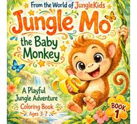 Jungle Mo - The Baby Monkey: A Cute Jungle Coloring Book with a Fun Find-the-Pineapple Hidden Object Challenge for Ages 3-5