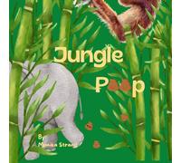 Jungle Poop: A Whimsical Book about Animals that poop in the Jungle