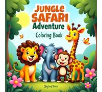 Jungle Safari Adventure: A Coloring Book for Kids Ages 4-8 | Fun Jungle Animals, Safari Scenes & Coloring Activities | Perfect Gift for Boys & Girls by SkyLeaf Press