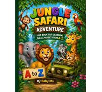 Jungle Safari Adventure: Learning The Alphabet From A-Z