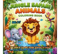 JUNGLE SAFARI ANIMALS COLORING BOOK: Big, Bold & Friendly Jungle Animals to Color for Ages 3-7