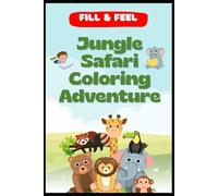 Jungle Safari Coloring Adventure Fun & Easy Animal Coloring Pages for Kids Ages 3-10: Cute Jungle Animals, Simple Bold Outlines, Creative Coloring Fun for Toddlers & Preschoolers