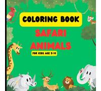 Jungle Safari Coloring Fun Book: Explore the Safari: A Coloring Journey with Lions, Zebras, and Elephants for kids age 5-14.
