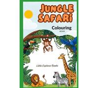 Jungle Safari Colouring Book: 50 Fun and Adorable Jungle Animal Pages for Kids Ages 4-8