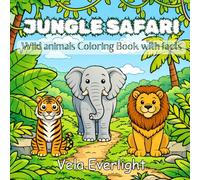 Jungle Safari: Wild animals Coloring Book with facts