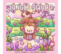 Jungle Squad: Kawaii Tropical Coloring Book with Cute Koala, Monkey, Elephant and Sloth
