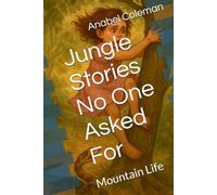 Jungle Stories No One Asked For: Mountain Life