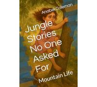 Jungle Stories No One Asked For: Mountain Life