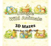 Jungle & Wild Animals Puzzle Book for Kids Ages 4-6: 80+ fun and engaging 3D mazes puzzles for learning focus, problem solving, critical thinking, screen-free activity, and confidence building