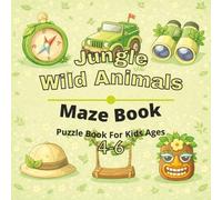 Jungle & Wild Animals Puzzle Book for Kids Ages 4-6: 80+ fun and engaging mazes puzzles for learning focus, problem solving, critical thinking, screen-free activity, and confidence building