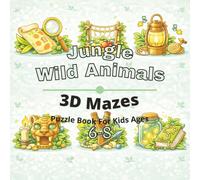 Jungle & Wild Animals Puzzle Book for Kids Ages 6-8: 80+ fun and engaging 3D mazes puzzles for learning focus, problem solving, critical thinking, screen-free activity, and confidence building