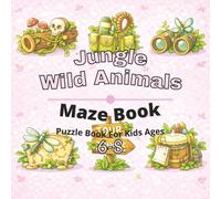 Jungle & Wild Animals Puzzle Book for Kids Ages 6-8: 80+ fun and engaging mazes puzzles for learning focus, problem solving, critical thinking, screen-free activity, and confidence building