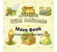 Jungle & Wild Animals Puzzle Book for Kids Ages 8-10: 80+ fun and engaging mazes puzzles for learning focus, problem solving, critical thinking, screen-free activity, and confidence building