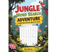 Jungle Word Search Adventure: A Wild Word Search Quest for Kids Ages 8-12