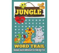 Jungle Word Trail: Animal Search Adventure for Kids Ages 7-12, Word Searches with easy to read print about animals, jungle, adventures, trees, ... vacation, Holidays, and games activities.