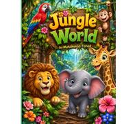 Jungle World: A Magical Adventure with Jungle Friends: 1