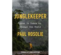 Junglekeeper: What It Takes to Change the World