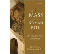 Jungmann, Joseph A The Mass of the Roman Rite (Tascabile)