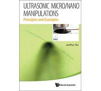 Junhui Hu Ultrasonic Micro/nano Manipulations: Principles And (Copertina rigida)