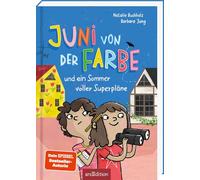 Juni von der Farbe und ein Sommer voller Superpläne: Kunterbunte Geschichte über mutige Entdecker und neue Freunde | für Kinder ab 8 Jahren