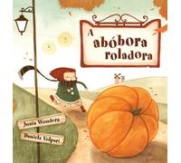 Junia Wonders A abóbora roladora (Copertina rigida)