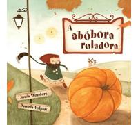 Junia Wonders A abóbora roladora (Tascabile)