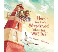 Junia Wonders Have You Ever Wondered What You Will Be? (Copertina rigida)
