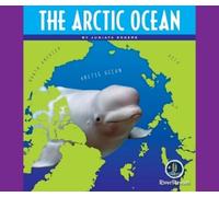 Juniata Rogers Oceans of the World: The Arctic Ocean (Tascabile)