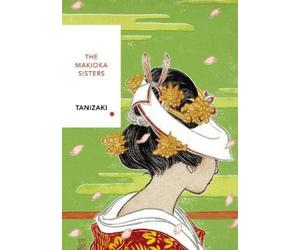 Junichiro Taniz The Makioka Sisters (Vintage Classics Japanese Seri (Tascabile)