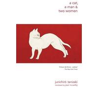 Junichiro Tanizaki A Cat, A Man, and Two Women (Tascabile)