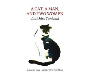Jun'ichiro Tanizaki A Cat, A Man, And Two Women (Tascabile)