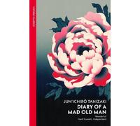 Junichiro Tanizaki Diary of a Mad Old Man (Tascabile)