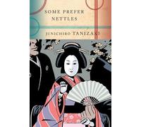 Junichiro Tanizaki Some Prefer Nettles (Tascabile) Vintage International