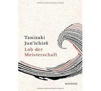 Jun'ichiro Tanizaki Suishu Klop Lob der Meisterschaft: Entwu (Copertina rigida)