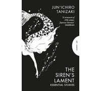 Jun'ichiro Tanizaki The Siren's Lament (Tascabile)