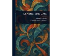 Jun'ichiro Tanizaki Z Tamotsu Iwado A Spring-Time Case (Tascabile)