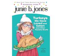 Junie B. Jones #28: Turkeys We Have Loved and Eaten (and Other Thankful Stuff)