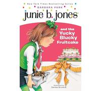 Junie B. Jones #5: Junie B. Jones and the Yucky Blucky Fruitcake